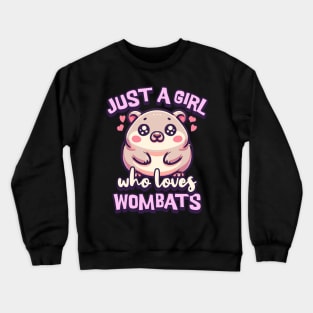 Just A Girl Who Loves Wombats Crewneck Sweatshirt